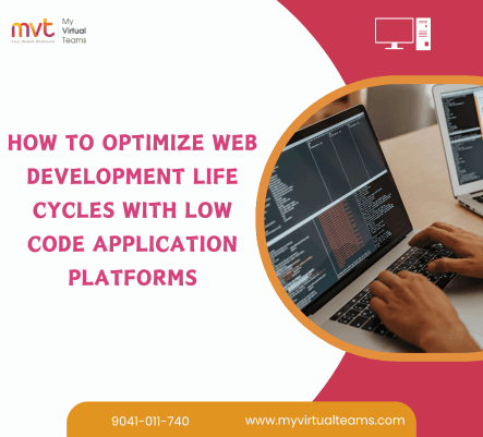 How to Optimize Web Development Life Cycles with Low Code Application Platforms