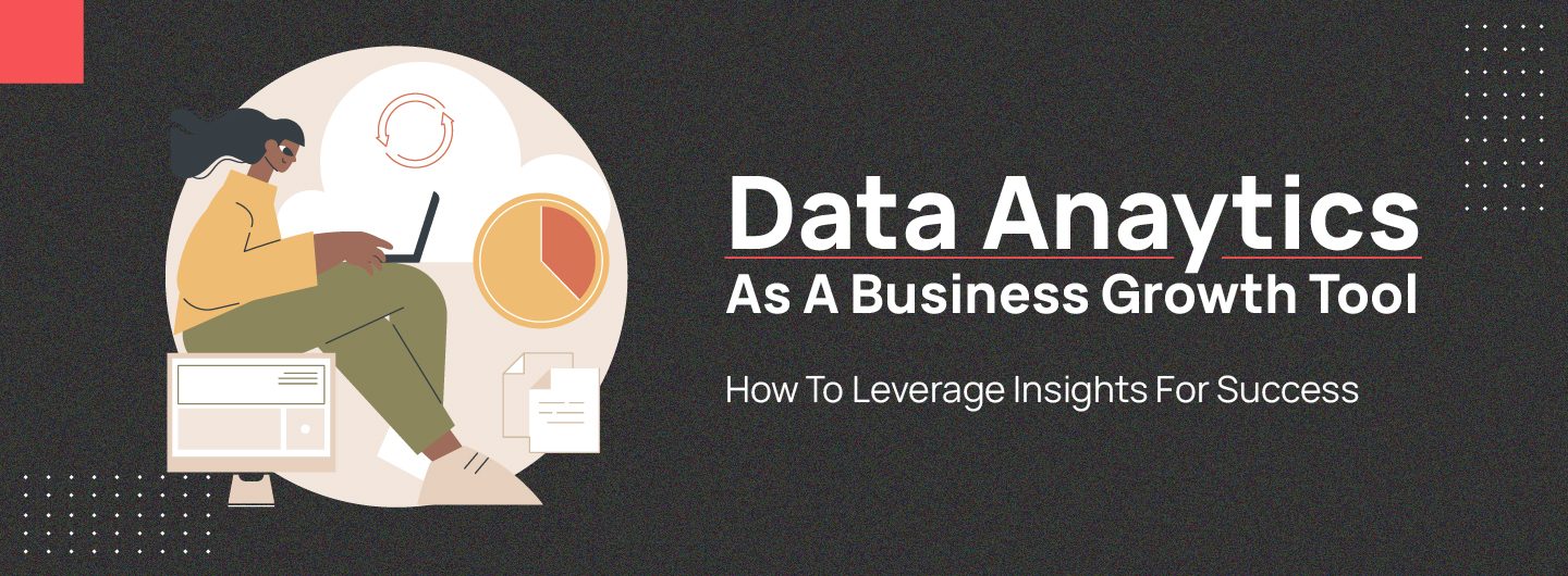 Data Analytics As A Business Growth Tool