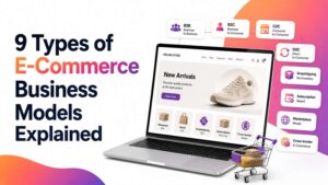9 Types of E-Commerce Business Models Explained